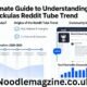 The Ultimate Guide to Understanding the Misrethickulas Reddit Tube Trend